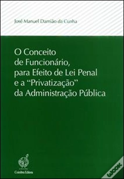 Capa do artigo O Conceito de Funcionário, para Efeito de Lei Penal e a "Privatização" da Administração Pública