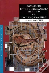 O Conflito entre o Cristianismo Primitivo e a Civilização Antiga
