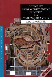Capa do artigo O Conflito entre o Cristianismo Primitivo e a Civilização Antiga