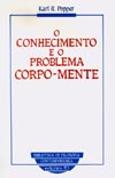 O Conhecimento e o Problema Corpo-Mente