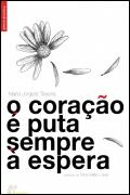 O Coração é Puta Sempre à Espera
