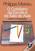 O Cotidiano da Escola e da Sala de Aula