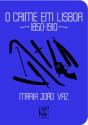O Crime em Lisboa 1850-1910 - Preview
