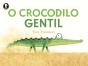 O Crocodilo Gentil - Preview