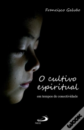 O Cultivo Espiritual Em Tempos De Conectividade