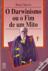 O Darwinismo ou o Fim de Um Mito