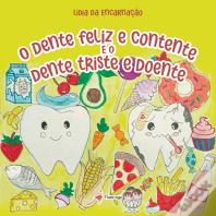 O Dente Feliz e Contente e o Dente Triste e Doente 