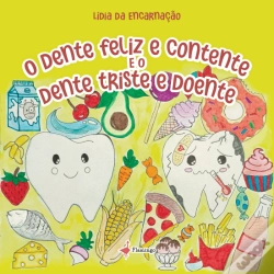 Capa do artigo O Dente Feliz e Contente e o Dente Triste e Doente 