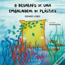Capa do artigo O Desabafo de uma Embalagem de Plástico