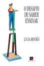 O Desafio De Saber Ensinar - Preview
