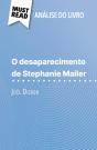 O Desaparecimento De Stephanie Mailer De Joël Dicker (Analise Do Livro) : Analise Completa E Resumo Pormenorizado Do Trabalho - Preview