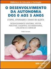 O Desenvolvimento da Autonomia dos 0 Aos 3 Anos