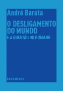 O Desligamento do Mundo e a Questão do Humano