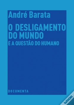 Capa do artigo O Desligamento do Mundo e a Questão do Humano