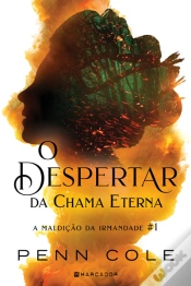 Capa do artigo O Despertar Da Chama Eterna - A Maldição Da Irmandade #1