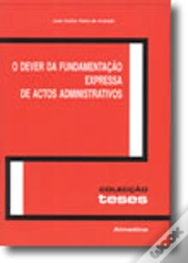 O Dever da Fundamentação Expressa de Actos Administrativos