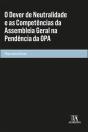 O Dever de Neutralidade e as Competências da Assembleia Geral na Pendência da OPA - Preview