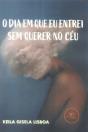 O Dia em que Eu Entrei Sem Querer no Céu - Preview