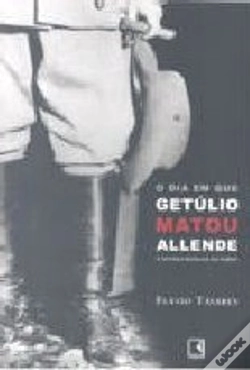 Capa do artigo O Dia em que Getúlio Matou Allende e outras Novelas do Poder