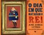 O Dia em que Mataram o Rei - Preview