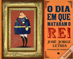 Capa do artigo O Dia em que Mataram o Rei