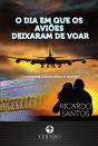 O Dia em Que os Aviões Deixaram de Voar - Preview