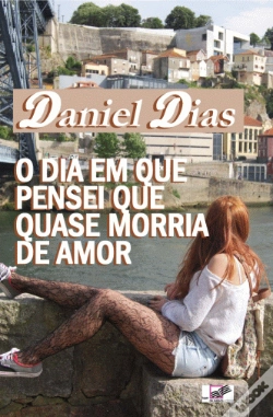 Capa do artigo O Dia em que Pensei que quase Morria de Amor