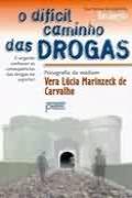 O Difícil Caminho das Drogas