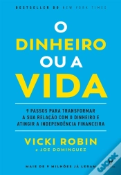 Capa do artigo O Dinheiro Ou A Vida - 9 Passos Para Transformar A Sua Relação Com O Dinheiro E Atingir A Independên