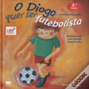 Capa do artigo O Diogo Quer Ser Futebolista