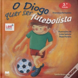Capa do artigo O Diogo Quer Ser Futebolista
