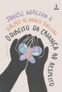 O Direito Da Criança Ao Respeito - Preview