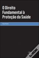 O Direito Fundamental à Proteção da Saúde