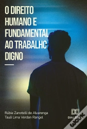 Capa do artigo O Direito Humano E Fundamental Ao Trabalho Digno