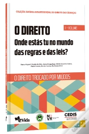 Capa do artigo O Direito - Onde Estás Tu no Mundo das Regras e das Leis? - Volume I