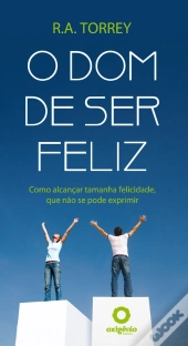 O Dom De Ser Feliz
