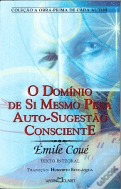 O Domínio de Si Mesmo pela Auto-Sugestão Consciente