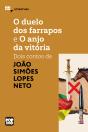 O Duelo Dos Farrapos E O Anjo Da Vitória: Dois Contos De Simões Lopes Neto - Preview