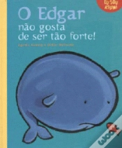 Capa do artigo O Edgar não gosta de ser tão forte!