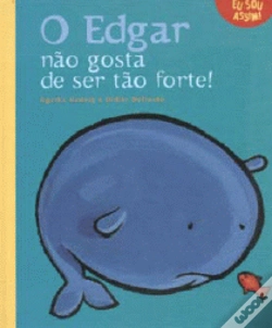 Capa do artigo O Edgar não gosta de ser tão forte!
