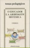 O Educador e a Abordagem Sistémica