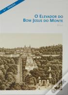 O Elevador do Bom Jesus do Monte