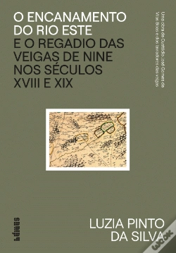 Capa do artigo O Encanamento do Rio Este e o Regadio das Veigas de Nine nos Séculos XVIII e XIX