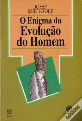 O Enigma da Evolução do Homem