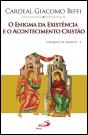 O Enigma da Existência e Acontecimento Cristão - Preview