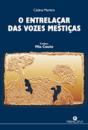 O Entrelaçar das Vozes Mestiças - Preview