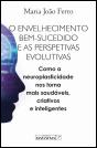 O Envelhecimento Bem Sucedido e as Perspetivas Evolutivas - Preview