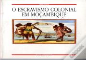 O Escravismo Colonial em Moçambique