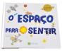 O Espaço Para Sentir - Preview