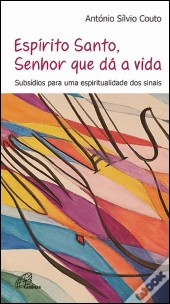 O Espírito Santo, Senhor Que Dá a Vida